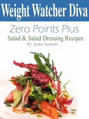 cover image of Weight Watcher Diva Zero Points Plus Salad and Salad Dressing Recipes Cookbook